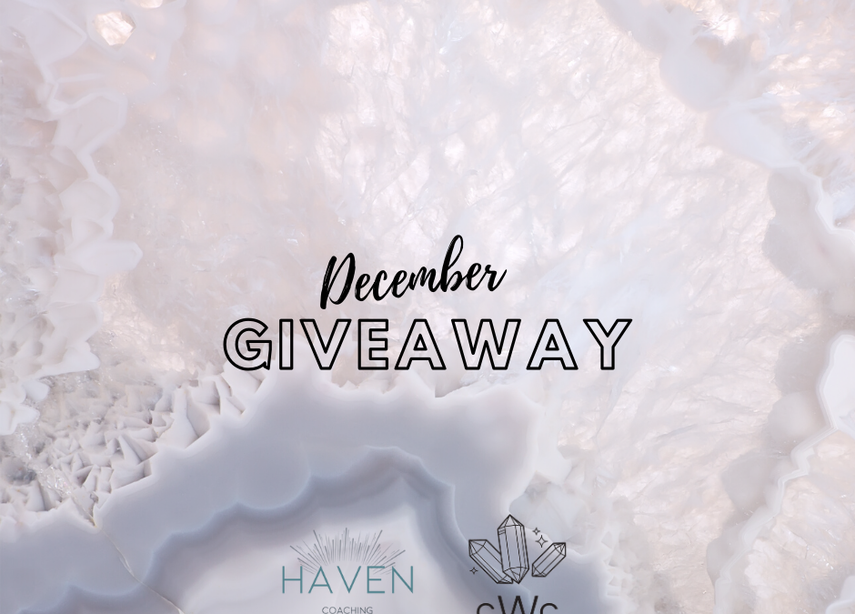 December Giveaway with Haven Coaching and Crystal Wellness Company!
