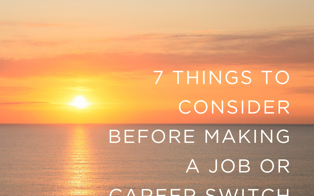 7 things to consider before making a job or career switch